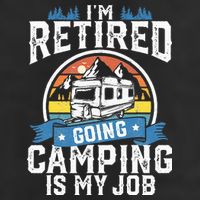 Im Retired Going Camping Is My Job Funny Retirement RV Gift Golf Towel