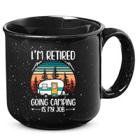 I'm Retired Going Camping Is My Job Funny Retirement Camper 15oz Campfire Ceramic Mug