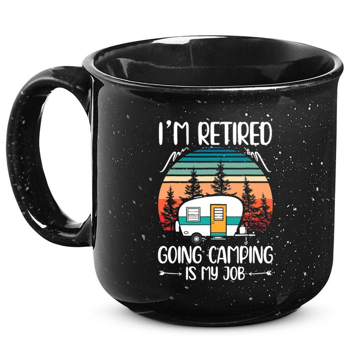 I'm Retired Going Camping Is My Job Funny Retirement Camper 15oz Campfire Ceramic Mug
