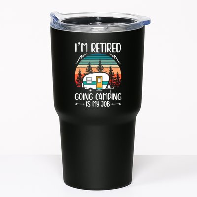 I'm Retired Going Camping Is My Job Funny Retirement Camper Tumbler