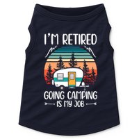 I'm Retired Going Camping Is My Job Funny Retirement Camper Doggie Tank