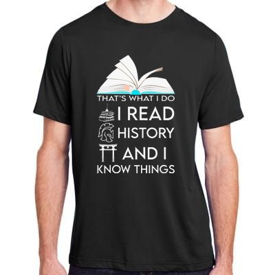 I Read History And Know Things Cute Book Lovers Adult ChromaSoft Performance T-Shirt