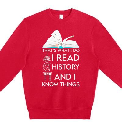 I Read History And Know Things Cute Book Lovers Premium Crewneck Sweatshirt