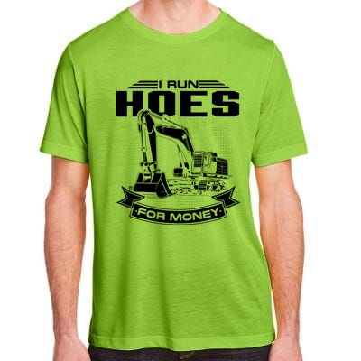 I Run Hoes For Moneys Construction Workers Funny Adult ChromaSoft Performance T-Shirt