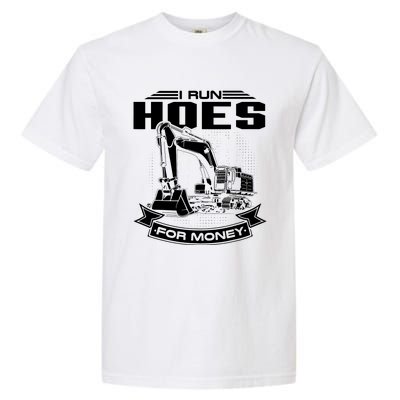 I Run Hoes For Moneys Construction Workers Funny Garment-Dyed Heavyweight T-Shirt