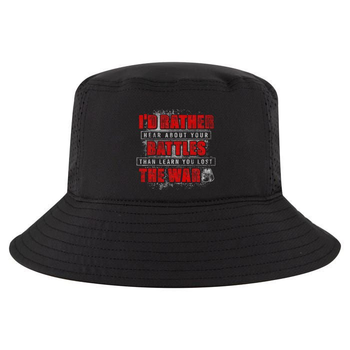 ID Rather Hear About Your Battles Than Learn You Lost War Cool Comfort Performance Bucket Hat