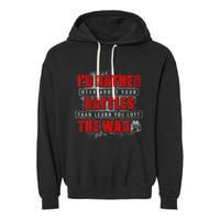 ID Rather Hear About Your Battles Than Learn You Lost War Garment-Dyed Fleece Hoodie