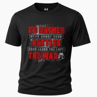ID Rather Hear About Your Battles Than Learn You Lost War Performance Shirt
