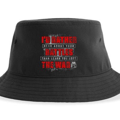 ID Rather Hear About Your Battles Than Learn You Lost War Sustainable Bucket Hat