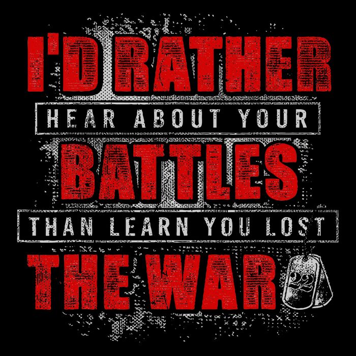 ID Rather Hear About Your Battles Than Learn You Lost War Bucket Hat