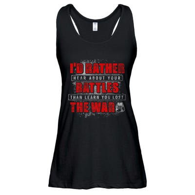 ID Rather Hear About Your Battles Than Learn You Lost War Ladies Essential Flowy Tank