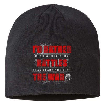 ID Rather Hear About Your Battles Than Learn You Lost War Sustainable Beanie