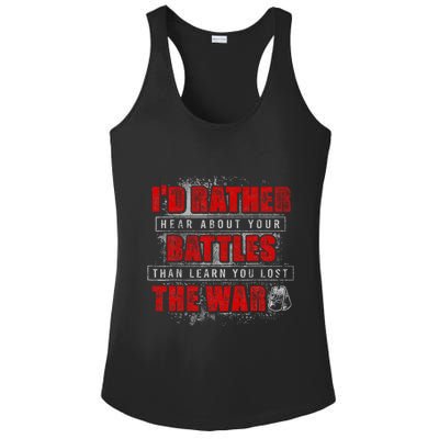 ID Rather Hear About Your Battles Than Learn You Lost War Ladies PosiCharge Competitor Racerback Tank