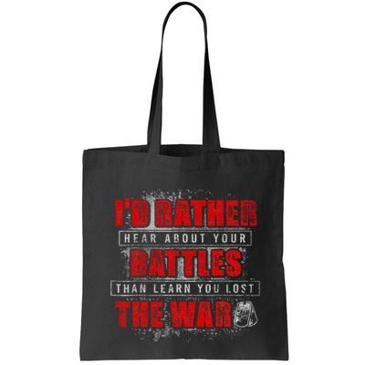 ID Rather Hear About Your Battles Than Learn You Lost War Bag