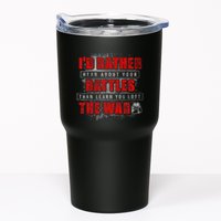ID Rather Hear About Your Battles Than Learn You Lost War Tumbler