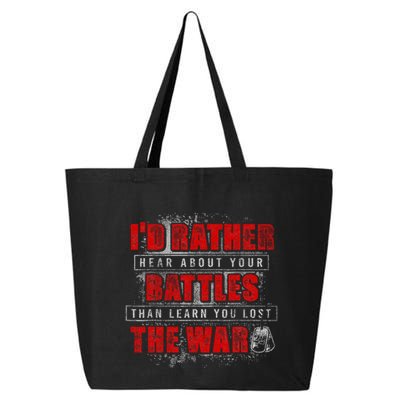 ID Rather Hear About Your Battles Than Learn You Lost War 25L Jumbo Tote