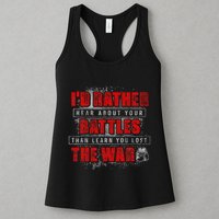 ID Rather Hear About Your Battles Than Learn You Lost War Womens Tank Top
