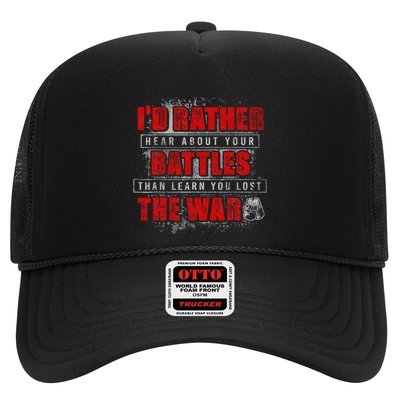 ID Rather Hear About Your Battles Than Learn You Lost War Trucker Hat