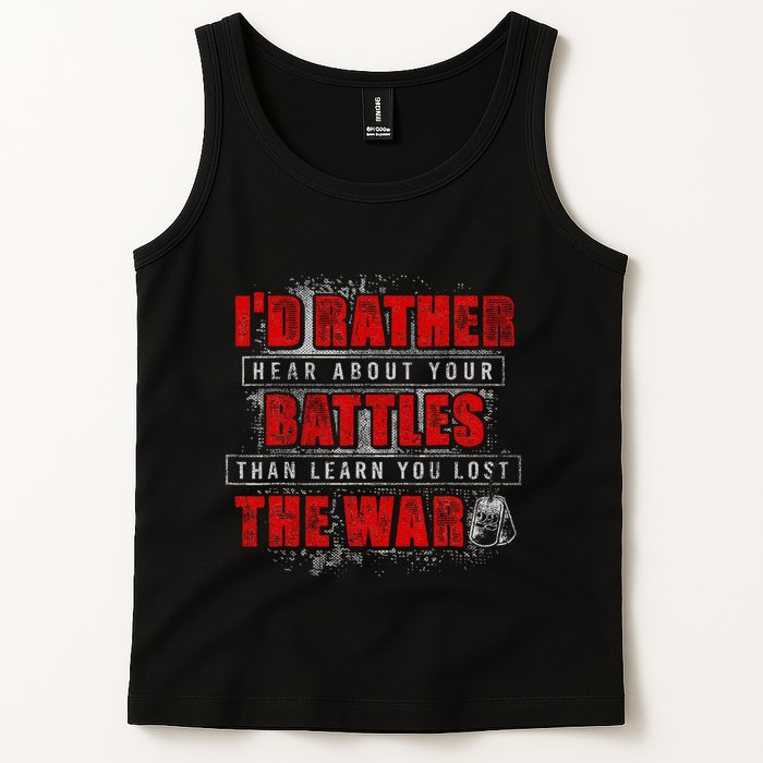 ID Rather Hear About Your Battles Than Learn You Lost War Tank Top