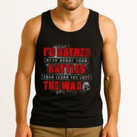 ID Rather Hear About Your Battles Than Learn You Lost War Tank Top