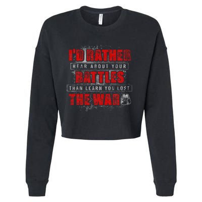 ID Rather Hear About Your Battles Than Learn You Lost War Cropped Pullover Crew