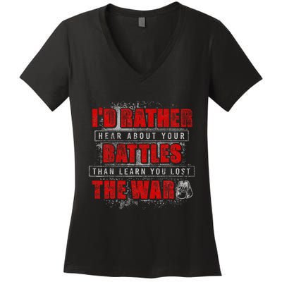 ID Rather Hear About Your Battles Than Learn You Lost War Women's V-Neck T-Shirt