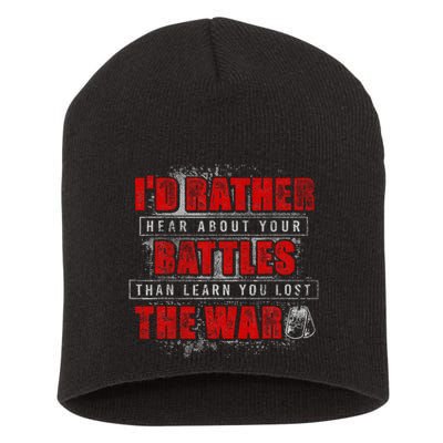 ID Rather Hear About Your Battles Than Learn You Lost War Short Acrylic Beanie