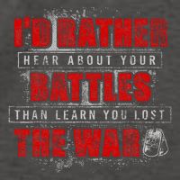 ID Rather Hear About Your Battles Than Learn You Lost War Vector Backpack