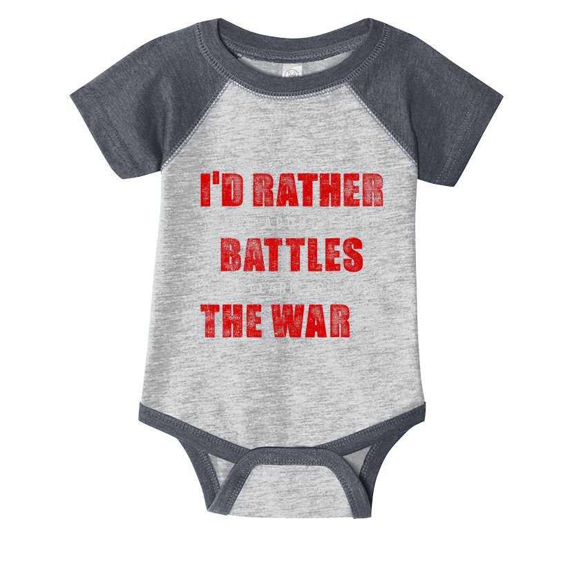 ID Rather Hear About Your Battles Than Learn You Lost War Infant Baby Jersey Bodysuit