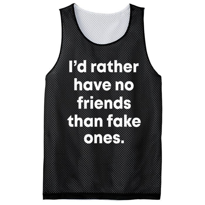 ID Rather Have No Friends Than Fake Ones Mesh Reversible Basketball Jersey Tank