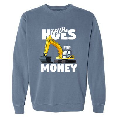 I Run Hoes For Money Funny Construction Worker Humor Garment-Dyed Sweatshirt