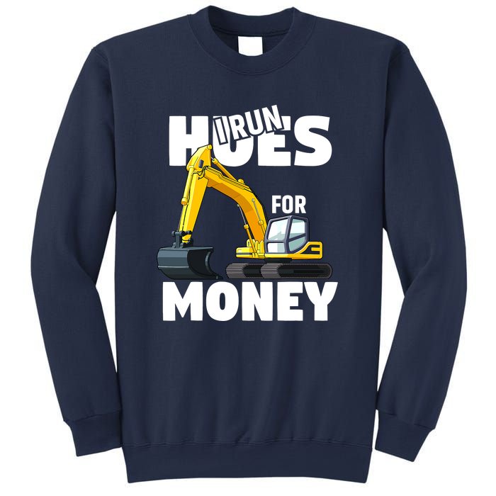 I Run Hoes For Money Funny Construction Worker Humor Sweatshirt