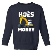 I Run Hoes For Money Funny Construction Worker Humor Toddler Sweatshirt