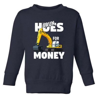 I Run Hoes For Money Funny Construction Worker Humor Toddler Sweatshirt