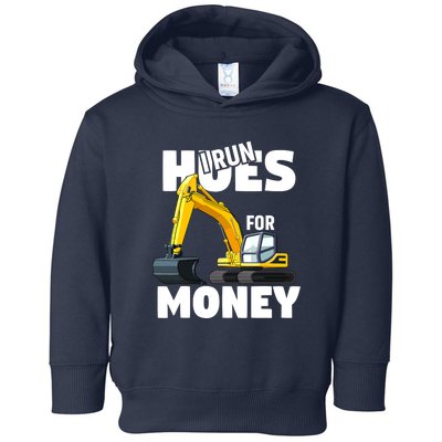 I Run Hoes For Money Funny Construction Worker Humor Toddler Hoodie