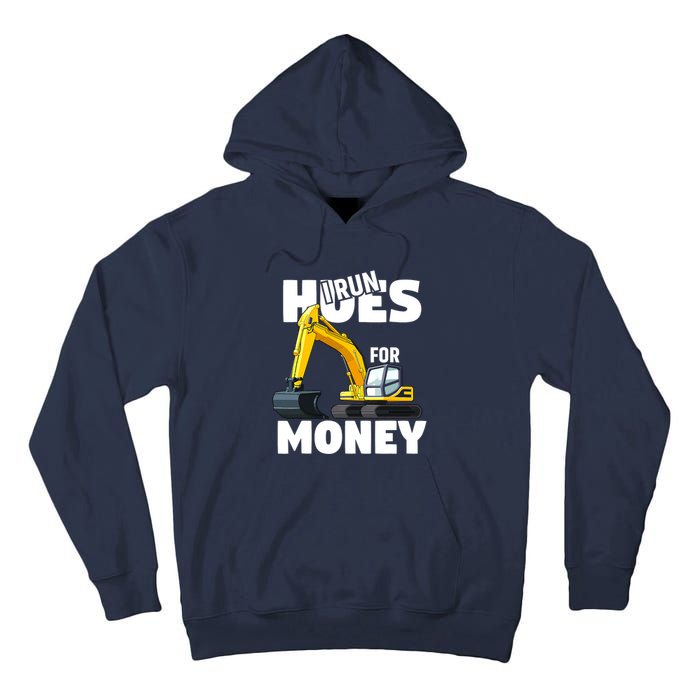 I Run Hoes For Money Funny Construction Worker Humor Tall Hoodie