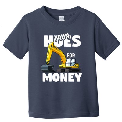 I Run Hoes For Money Funny Construction Worker Humor Toddler T-Shirt