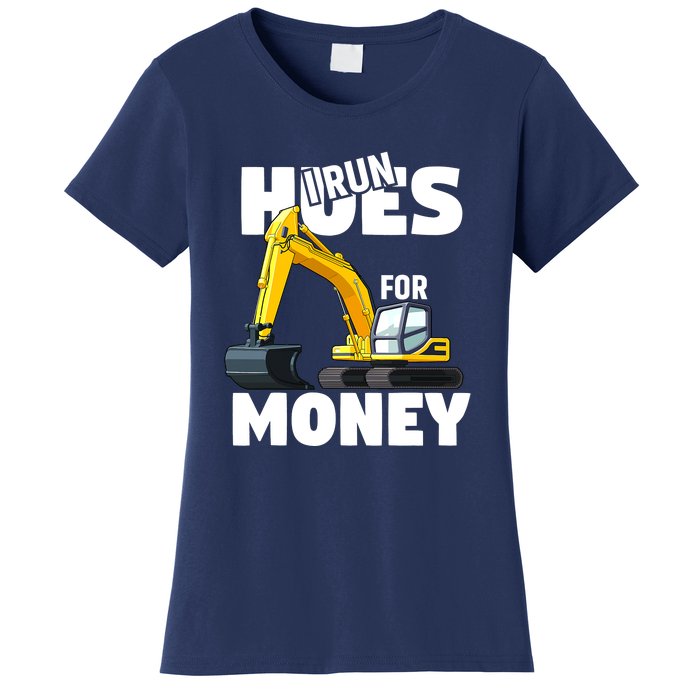 I Run Hoes For Money Funny Construction Worker Humor Women's T-Shirt