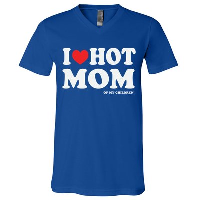 I Red Heart Love Hot Mom Of My Dad Husband Gift V-Neck T-Shirt
