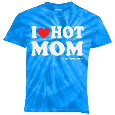 I Red Heart Love Hot Mom Of My Dad Husband Gift Kids Tie-Dye T-Shirt