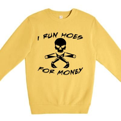 I Run Hoes For Money Premium Crewneck Sweatshirt