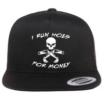 I Run Hoes For Money Flat Bill Trucker Hat