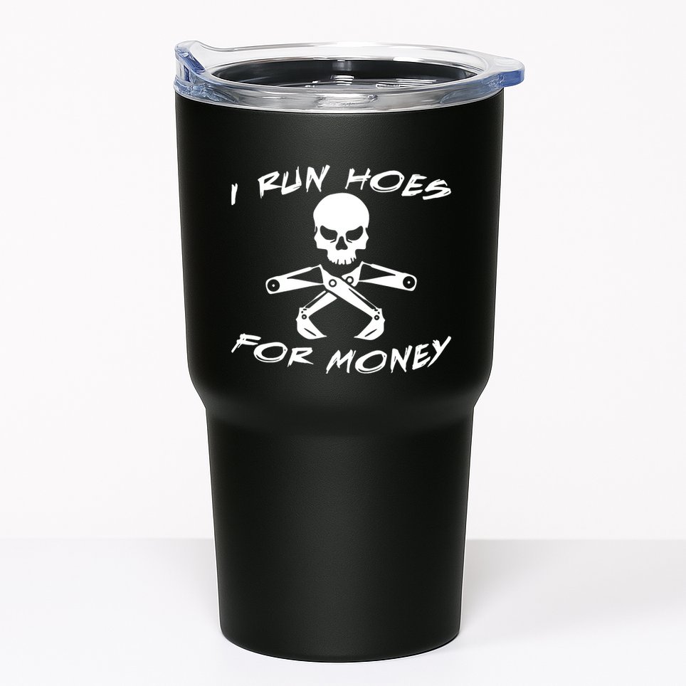 I Run Hoes For Money Tumbler