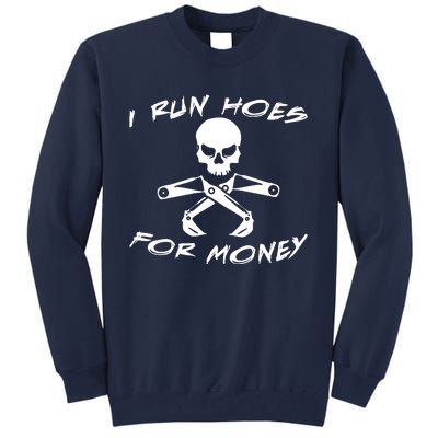 I Run Hoes For Money Tall Sweatshirt