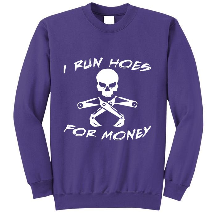 I Run Hoes For Money Sweatshirt