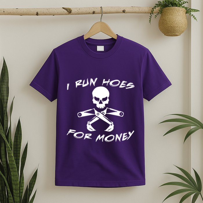 I Run Hoes For Money T-Shirt
