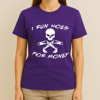 I Run Hoes For Money T-Shirt