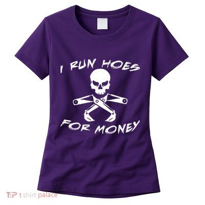 I Run Hoes For Money Womens T-Shirt