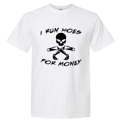 I Run Hoes For Money Garment-Dyed Heavyweight T-Shirt