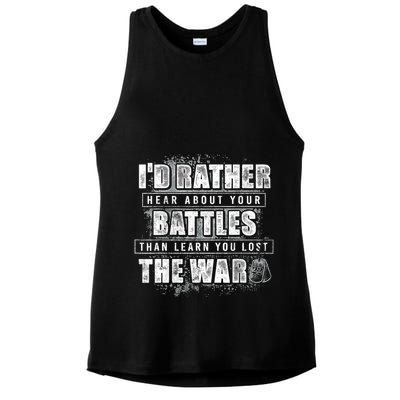ID Rather Hear About Your Battles Than Learn You Lost War Ladies PosiCharge Tri-Blend Wicking Tank